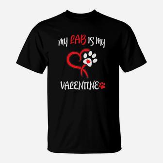 My Lab Is My Valentine T-Shirt - Monsterry