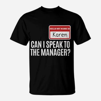 My Name Is Karen Can I Speak To The Manager T-Shirt | Crazezy CA