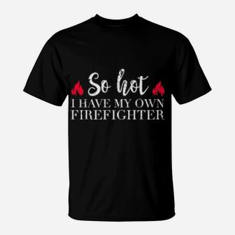 My Own Firefighter T-Shirt - Monsterry DE