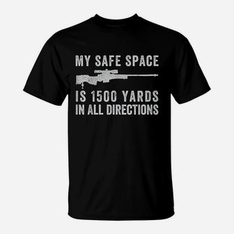 My Safe Space Is 1500 Yards In All Directions T-Shirt | Crazezy