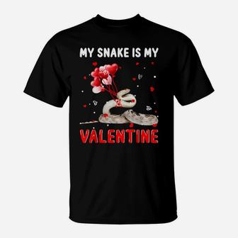 My Snake Is My Valentine Animals Lover Gifts T-Shirt - Monsterry