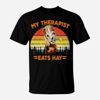 My Therapist Eats Hay Friend Horses Retro Vintage T-Shirt - Monsterry