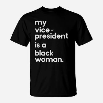 My Vice President Is A Black Woman T-Shirt - Monsterry DE