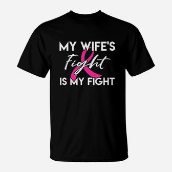 My Wifes Fight Is My Fight T-Shirt | Crazezy CA
