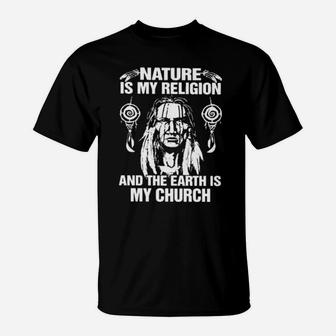 Nature Is My Religion And The Earth Is My Church T-Shirt - Monsterry DE