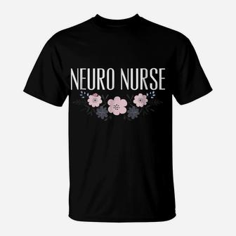 Neuro Nurse T Shirt Floral Flower Medical Nursing Wear T-Shirt | Crazezy