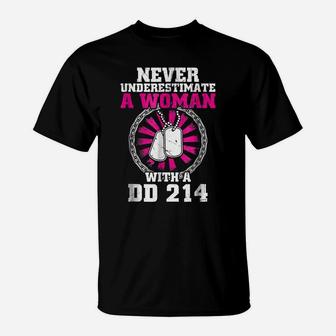 Never Underestimate A Woman With A Dd 214 Veteran T Shirt T-Shirt | Crazezy