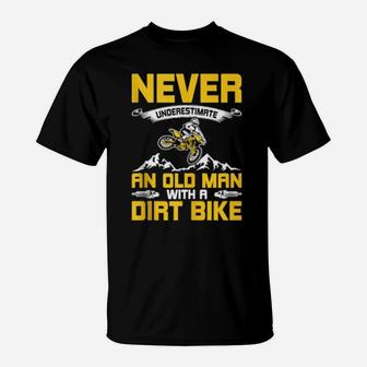 Never Underestimate An Old Man With A Dirt Bike T-Shirt - Monsterry UK