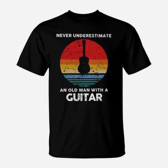 Never Underestimate An Old Man With A Guitar T-Shirt - Monsterry CA