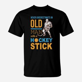 Never Underestimate An Old Man With A Hockey Stick T-Shirt - Monsterry DE
