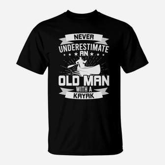 Never Underestimate An Old Man With A Kayak T-Shirt - Monsterry UK