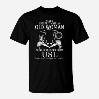 Never Underestimate An Old Woman Who Graduated From Usl University Of Southwestern Louisiana T-Shirt - Thegiftio UK