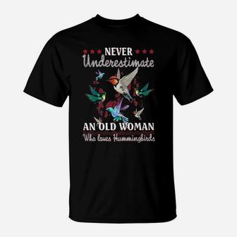 Never Underestimate An Old Woman Who Loves Hummingbirds T-Shirt - Monsterry UK