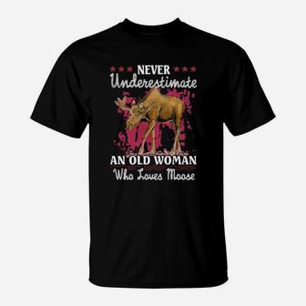 Never Underestimate An Old Woman Who Loves Moose T-Shirt - Monsterry UK