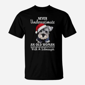 Never Underestimate An Old Woman With A Schnauzer T-Shirt - Monsterry