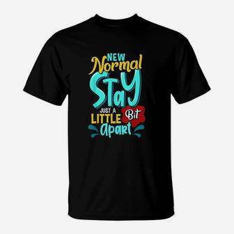 New Normal Stay Apart 6 Feet T-Shirt | Crazezy AU