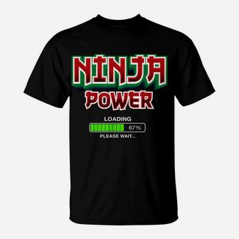 Ninja Power Loading Please Wait Funny Superpower Graphic T-Shirt | Crazezy