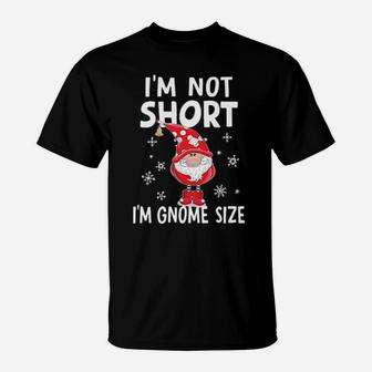 No I Am Not Short T-Shirt - Monsterry