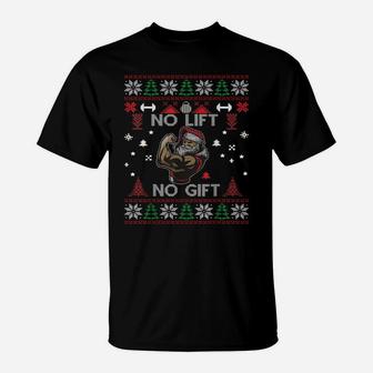 No Lift No Gift Funny Santa Claus Ugly Christmas T-Shirt | Crazezy CA