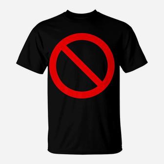 No Symbol Circle Sign Ban Banned Prohibited Cancel T-Shirt | Crazezy DE