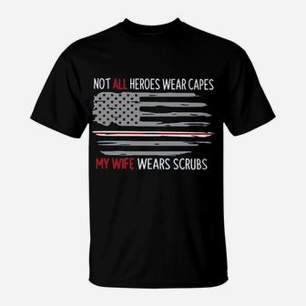 Not All Heroes Wear Capes My Wife Wears Nurses Husband T-Shirt | Crazezy