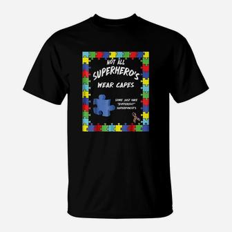 Not All Superheroes Wear Capes T-Shirt | Crazezy