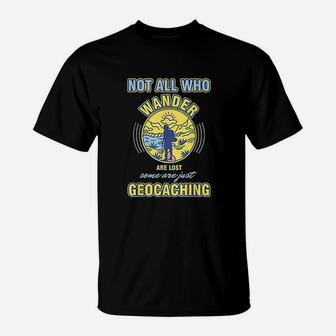 Not All Who Wander Are Lost Geocaching T-Shirt - Thegiftio UK