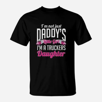 Not Just Daddys Little Girl Truckers Daughter T-Shirt | Crazezy CA