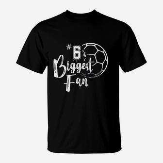 Number 6S Biggest Fan Soccer Player Mom Dad Family T-Shirt | Crazezy DE