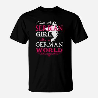 Nur Ein Serbisches Mädchen In Einer Deutschen Welt- T-Shirt - Seseable