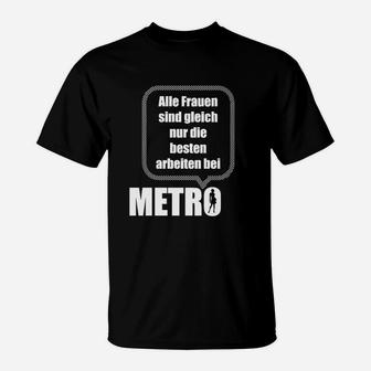 Nur Sterben Die Benen Frauen Arbeiten Bei Metro T-Shirt - Seseable