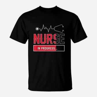 Nurse In Progress In Training Student T-Shirt | Crazezy