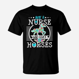 Nurse Who Loves Horses Horse Riding Rider Equestrian Gift T-Shirt | Crazezy