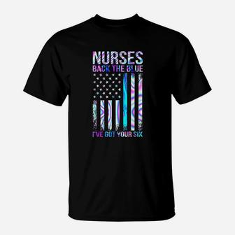 Nurses Back The Blue I Have Got Your Six American Flag T-Shirt | Crazezy CA