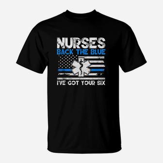Nurses Back The Blue I've Got Your Six T-Shirt | Crazezy UK