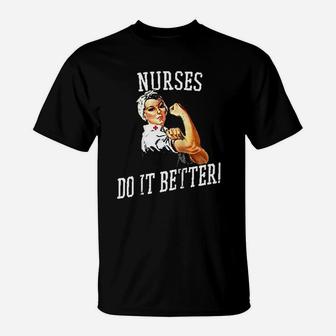 Nurses Do It Better T-Shirt | Crazezy DE