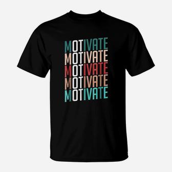 Occupational Therapy Motivate T-Shirt | Crazezy