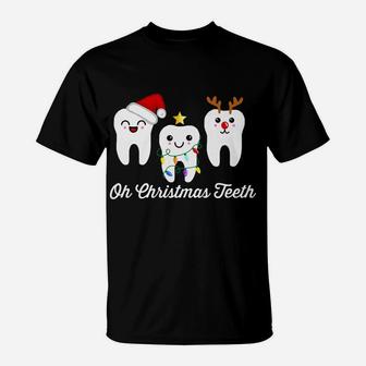 Oh Christmas Teeth Funny Dental Holiday Dentist Hygienist T-Shirt | Crazezy DE