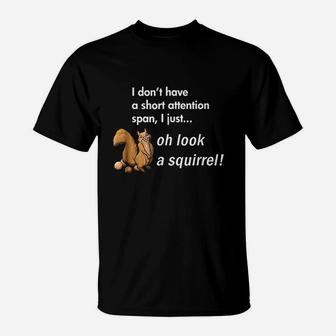 Oh Look A Squirrel Funny Adhd Animal Humor T-Shirt | Crazezy DE