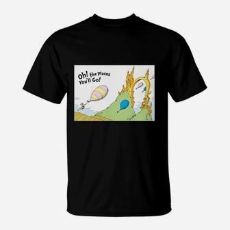 Oh The Places You Will Go T-Shirt | Crazezy