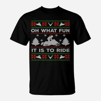 Oh What Fun It's To Ride Ugly Snowmobile Funny Christmas T-Shirt | Crazezy UK