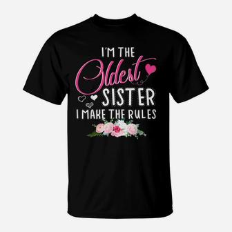 Oldest Sister I Make The Rules Matching Flower Sister T-Shirt | Crazezy UK