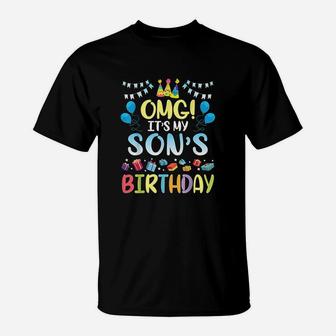 Omg Its My Sons Birthday Happy To Me You Daddy Mommy T-Shirt | Crazezy AU