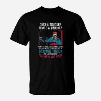Once A Trucker Driving Trucks Driver T-Shirt | Crazezy UK