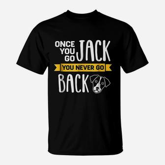 Once You Go Jack You Never Go Back T-Shirt | Crazezy