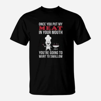 Once You Put My Meat In Your Mouth T-Shirt | Crazezy AU