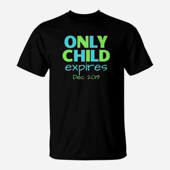 Only Child Expires December 2019 Big Brother Sibling T-Shirt - Thegiftio UK