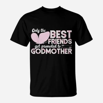 Only The Best Friends Get Promoted To Godmother Floral Rose T-Shirt | Crazezy CA