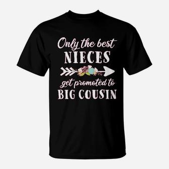 Only The Best Nieces Get Promoted To Big Cousin T-Shirt | Crazezy DE