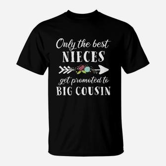 Only The Best Nieces Get Promoted To Big Cousin T-Shirt | Crazezy